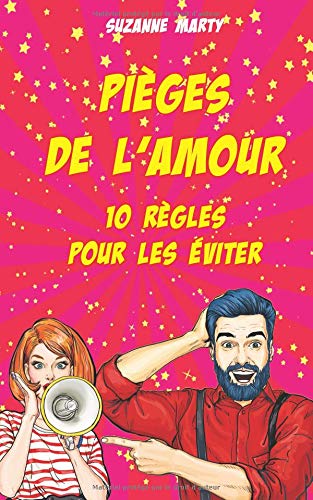 Télécharger Pièges de l'amour : 10 règles pour les éviter Francais PDF