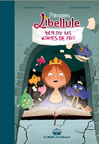 Princesse Libellule T03: Déteste les contes de fées