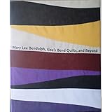 Mary Lee Bendolph, Gee's Bend Quilts, and Beyond