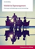 Vielfalt ins Topmanagement: Erfahrungen und Empfehlungen aus der Vorstandsetage by Cornelia Edding
