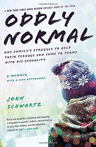 Download Oddly Normal: One Family's Struggle to Help Their Teenage Son Come to Terms with His Sexuality Download Oddly Normal: One Family's Struggle to Help Their Teenage Son Come to Terms with His Sexuality