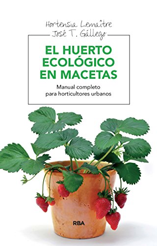 El huerto ecológico en macetas (CULTIVOS) eBook: Lemaitre ...