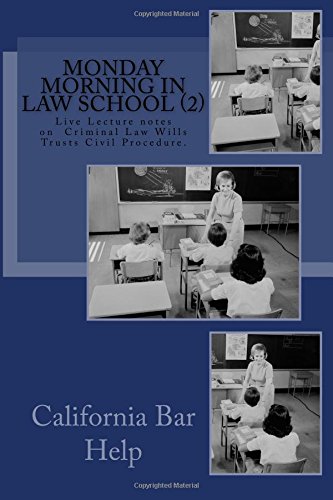 Monday Morning In Law School Live Lecture Notes On Criminal Law Wills Trusts Civil Procedure - 