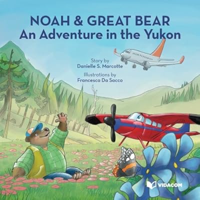 Noah and Great-Bear: An adventure in the Yukon