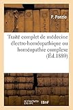 Image de Traité complet de médecine électro-homéopathique. Homéopathie complexe