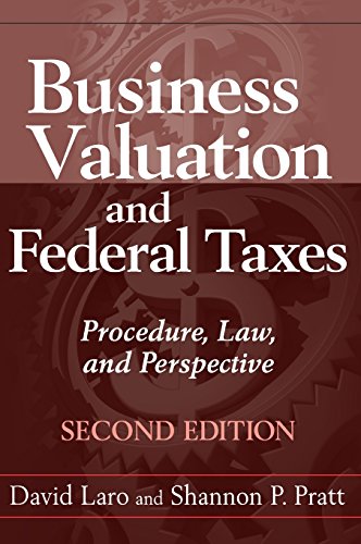 Business Valuation and Federal Taxes - Procedure, Law and Perspective 2e
