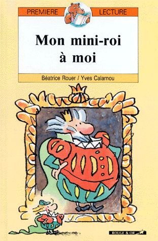couverture de : Mon mini-roi &agrave; moi