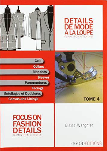 Télécharger Détails de mode à la loupe : Tome 4, Cols, manches, parementures, entoilages et doublures, éditio livre En ligne