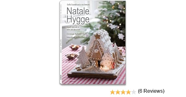 Speciale Regali Di Natale.Amazon Fr Natale Hygge Regali Speciali E Idee Per Decorare Bellstedt Myers Christiane Arber C Livres