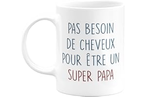quotedazur Mug Pas Besoin De Cheveux Pour Être Un Super Papa - Cadeau Humour Papa Tasse a Cafe Cadeau Rigolo Original Humoristique Fun à Message Pour Fête Des Pères Ou Noël