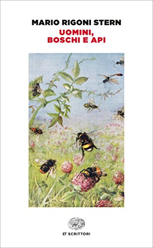 Uomini, boschi e api (Einaudi tascabili. Scrittori Vol. 517) Uomini, boschi e api (Einaudi tascabili. Scrittori Vol. 517)
