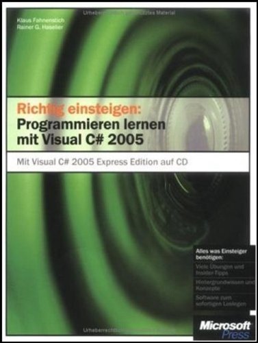 Richtig einsteigen: Programmieren lernen mit Visual C# 2005. Mit CD-ROM