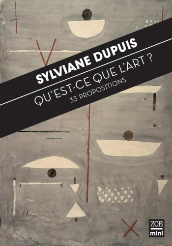 Download Qu'est-ce que l'art ?: 33 propositions (Mini Zoé t. 0) Download Qu'est-ce que l'art ?: 33 propositions (Mini Zoé t. 0)