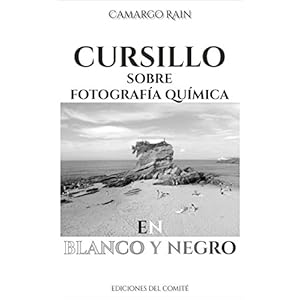 Cursillo sobre fotografía química en blanco y negro: Sobre el revelado de película y papel fotográfico