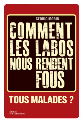 couverture de : Comment les labos nous rendent fous