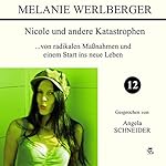 ...von radikalen Maßnahmen und einem Start ins neue Leben (Nicole und andere Katastrophen 12)