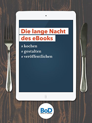 Download Die Lange Nacht des eBooks: #kochen #gestalten #veröffentlichen Download Die Lange Nacht des eBooks: #kochen #gestalten #veröffentlichen