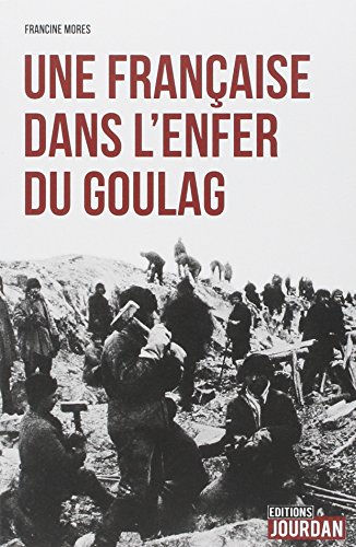couverture de : Une Fran&ccedil;aise dans l'enfer du goulag