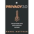 Privacy 3.0: Unlocking Our Data-Driven Future