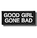Produktbild Good girl gone bad - embroidered patch, 8 X 3 cm.