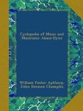 Image de Cyclopedia of Music and Musicians: Abaco-Dyne