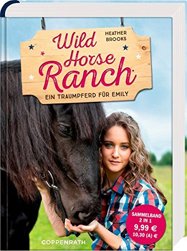 Download Wild Horse Ranch: Ein Traumpferd für Emily (Sammelband 2 in 1) Download Wild Horse Ranch: Ein Traumpferd für Emily (Sammelband 2 in 1)