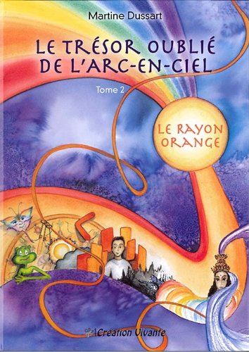 Book's Cover ofTrésor oublié de lArcenCiel Le Tome 2 Le Rayon Orange