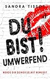 Du bist umwerfend!: Werde dir deiner selbst bewusst