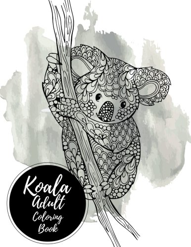Koala Adult Coloring Book Large Stress Relieving Relaxing Coloring Book For Grownups Men Women Easy Moderate Intricate One Sided Designs - 