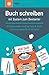 Buch schreiben - mit System zum Bestseller: Erfolgsrezepte, kreative Tipps & Tools, wie du ein gutes Buch schreibst by Jeannette Zeuner, Michael Kaindl
