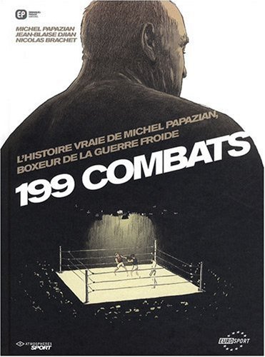 couverture de : 199 combats , l'histoire vraie de Michel Papazian
