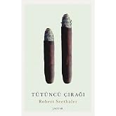 T&uuml;t&uuml;nc&uuml; &Ccedil;ırağı (Kapak Resmi değişebilir)