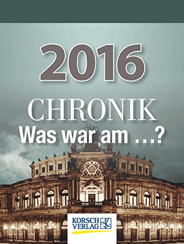 Chronik - Was war am...? 2016: Tages-Abreisskalender