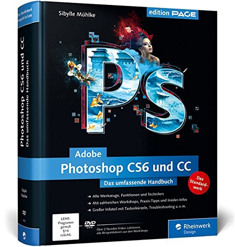 Adobe Photoshop CS6 und CC: Das umfassende Handbuch (Galileo Design)