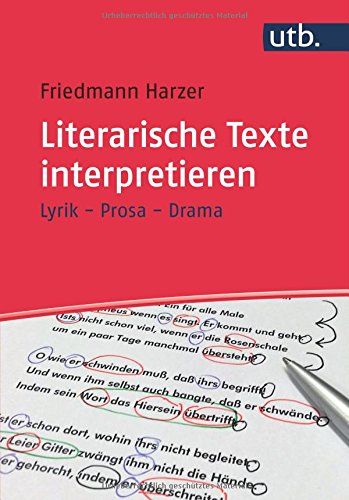 Literarische Texte interpretieren: Lyrik - Prosa - Drama