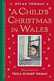 A Child's Christmas in Wales: Gift Edition by 