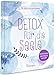 Detox für die Seele - 100 Wege zur Achtsamkeit: Meditationen, Anleitungen und mehr by Iris Warkus