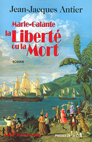 couverture de : Marie Galante La libert&eacute; ou la mort