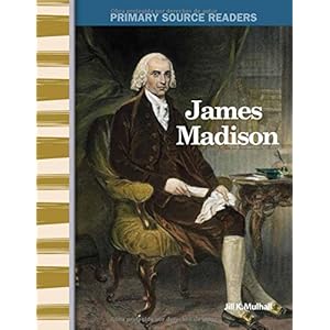 James Madison (Spanish Version) (Spanish Version) (Expanding & Preserving the Union) (Primary Source Readers)