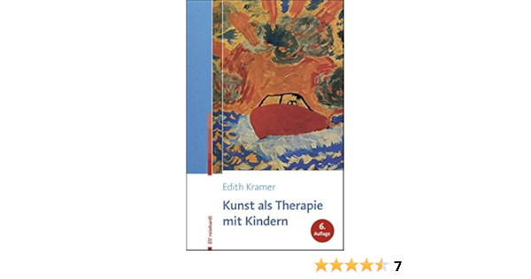 Kunst Als Therapie Mit Kindern Amazon De Kramer Edith Gunther Hanna Bucher