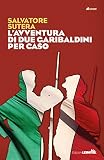 L'avventura di due garibaldini per caso