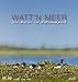 Watt´n Meer - Kalender 2019: Die Natur im Nationalpark by 