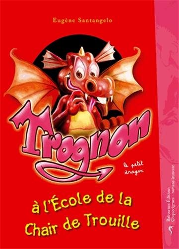 couverture de : Trognon le petit dragon &agrave; l'&Eacute;cole de la chair de trouille