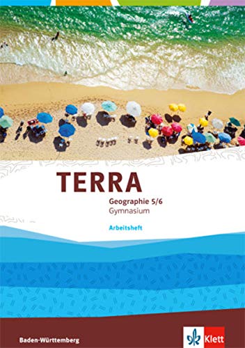 TERRA Geographie für BadenWürttemberg Arbeitsheft 5/6 Klasse Ausgabe für Gymnasien