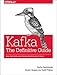 Produktbild Kafka: The Definitive Guide: Real-time data and stream processing at scale