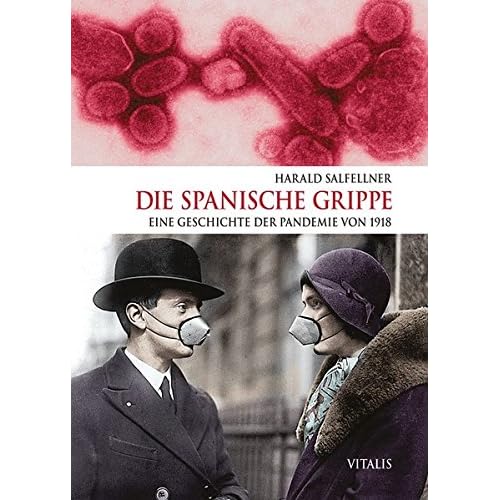 Die Spanische Grippe: Eine Geschichte der Pandemie von 1918