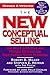 The New Conceptual Selling: The Most Effective and Proven Method for Face-to-Face Sales Planning by Robert B. Miller, Stephen E. Heiman