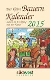 Der kleine Bauernkalender 2015 Taschenkalender: Leben im Einklang mit der Natur by 
