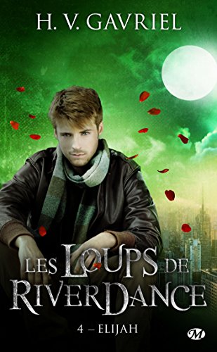 Elijah: Les Loups de Riverdance, T4 Elijah: Les Loups de Riverdance, T4