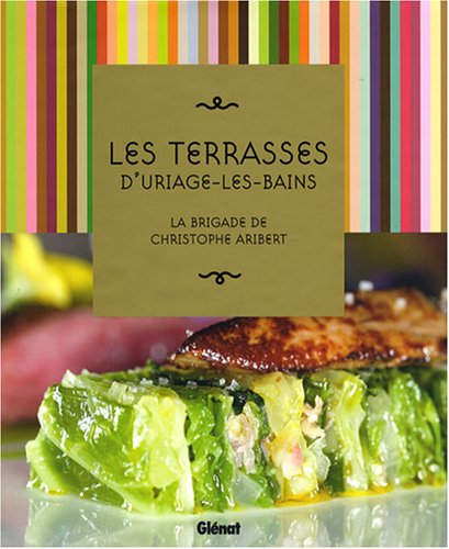 Download Les Terrasses d'Uriage-les-Bains : La brigade de Christophe Aribert Download Les Terrasses d'Uriage-les-Bains : La brigade de Christophe Aribert